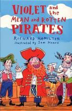 Violet and the Mean and Rotten Pirates 9780747563372, Richard Hamilton, Verzenden