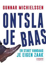 ONTSLA JE BAAS EN START VANDAAG JE EIGEN ZAAK 9789401436151, Boeken, Verzenden, Zo goed als nieuw, Gunnar Michielssen
