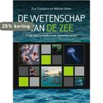 De wetenschap van de zee 9789033484124 Michiel Smits, Verzenden, Zo goed als nieuw, Michiel Smits