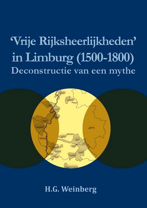 Vrije Rijksheerlijkheden in Limburg (1500-1800 9789086665006, Boeken, Geschiedenis | Wereld, Zo goed als nieuw, Verzenden