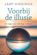 Voorbij de illusie 9789493259744 Jaap Hiddinga, Boeken, Verzenden, Gelezen, Jaap Hiddinga