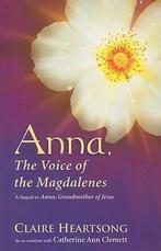 Anna, the Voice of the Magdalenes 9780984486304, Gelezen, Verzenden, Claire Heartsong, Catherine Ann Clemett
