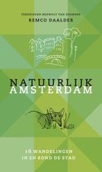 Natuurlijk Amsterdam 9789059373075 Remco Daalder, Boeken, Verzenden, Zo goed als nieuw, Remco Daalder