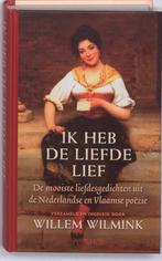 Ik Heb De Liefde Lief 9789044612950 Willem Wilmink, Boeken, Literatuur, Verzenden, Zo goed als nieuw, Willem Wilmink