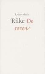 De Rozen 9789025953393, Boeken, Gelezen, R.M. Rilke, Verzenden