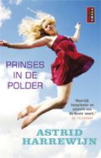 Prinses in de polder 9789021012353 Astrid Harrewijn, Verzenden, Gelezen, Astrid Harrewijn