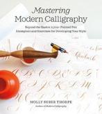 Mastering Modern Calligraphy 9781250206992, Verzenden, Gelezen, Molly Suber Thorpe