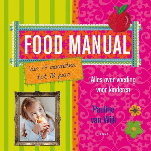 Food Manual - Pauline van Wijk 9789089891099, Boeken, Zwangerschap en Opvoeding, Zo goed als nieuw, Verzenden