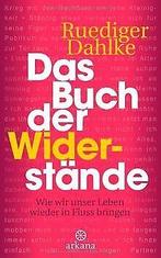 Das Book der Widerstande: Wie wir unser Leben wiede...  Book, Dahlke, Ruediger, Zo goed als nieuw, Verzenden