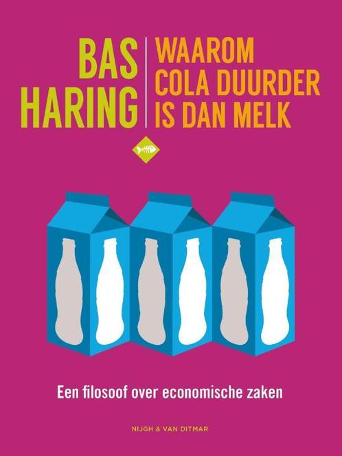Waarom cola duurder is dan melk 9789038804231 Bas Haring, Boeken, Literatuur, Gelezen, Verzenden