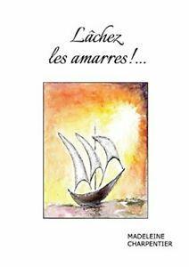 Lachez les Amarres .... Charpentier, Madeleine   ., Boeken, Overige Boeken, Zo goed als nieuw, Verzenden