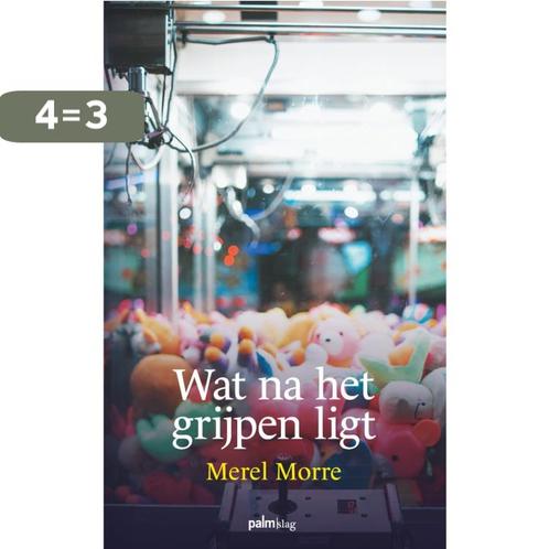 Wat na het grijpen ligt 9789493245471 Merel Morre, Boeken, Overige Boeken, Zo goed als nieuw, Verzenden