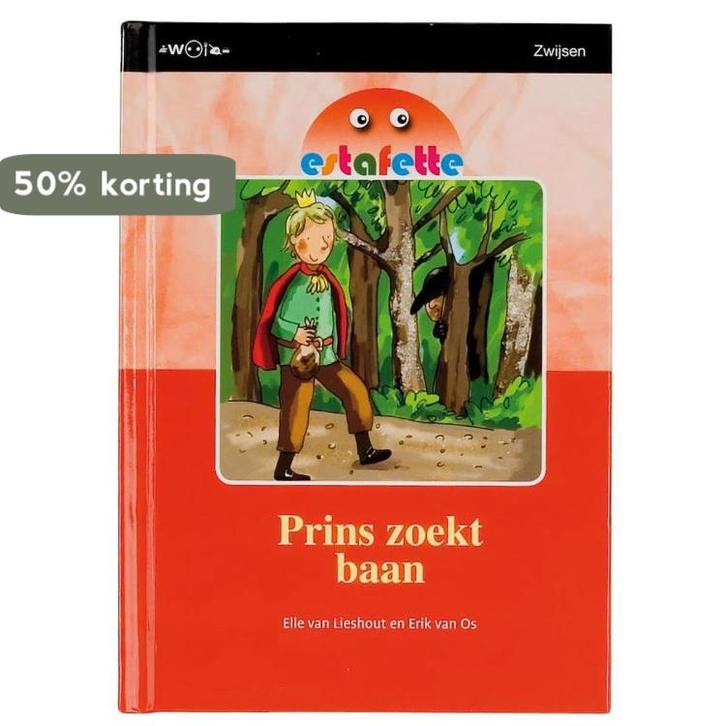 Prins zoekt baan / Estafette 9789027669346 Elle Van Lieshout, Boeken, Schoolboeken, Zo goed als nieuw, Verzenden