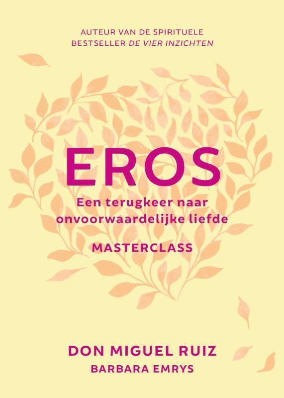 Eros / Masterclass 9789020219050 Don Miguel Ruiz, Boeken, Esoterie en Spiritualiteit, Zo goed als nieuw, Verzenden