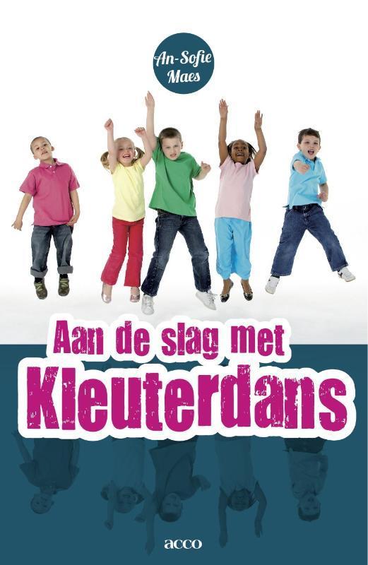 Aan de slag met kleuterdans 9789033485800 An-Sofie Maes, Boeken, Studieboeken en Cursussen, Gelezen, Verzenden