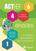 Actief opvoeden 9789079729630 Denise Matthijssen, Verzenden, Zo goed als nieuw, Denise Matthijssen