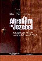 Van Abraham Tot Jezebel 9789059776135, Boeken, Geschiedenis | Nationaal, K. Vansteenhuyse, Zo goed als nieuw, Verzenden