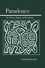 Paradoxes: Their Roots, Range, and Resolution by Rescher,, Rescher, Nicholas,, Verzenden