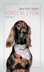 Hondenleven! 9789463384759 Jean-Paul Dullers, Boeken, Verzenden, Gelezen, Jean-Paul Dullers