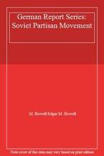 German Report Series: Soviet Partisan Movement. Howell,, Edgar M. Howell, M. Howell, Verzenden