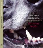 In de naam van de hond 9789029562287 Ilja Leonard Pfeijffer, Verzenden, Gelezen, Ilja Leonard Pfeijffer