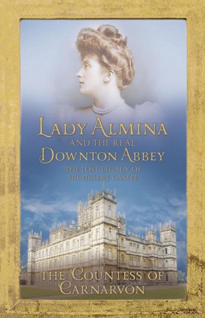 Lady Almina and the Real Downton Abbey 9781444730821, Boeken, Taal | Engels, Zo goed als nieuw, Verzenden