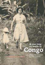 Ik was jong en leefde in Congo 9789461313799, Boeken, Zo goed als nieuw, Dominique de Mets, Verzenden