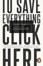 To Save Everything Click Here 9780241957707 Evgeny Morozov, Livres, Verzenden, Evgeny Morozov