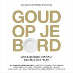 Goud op je bord 9789054721765 Erik te Velthuis, Verzenden, Zo goed als nieuw, Erik te Velthuis
