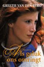 Als geluk ons omringt / Zomer en Keuning familieromans, Boeken, Verzenden, Gelezen, G. van den Berg