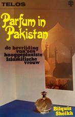 Parfum in pakistan 9789070146177 Bilquis Sheikh, Boeken, Verzenden, Gelezen, Bilquis Sheikh