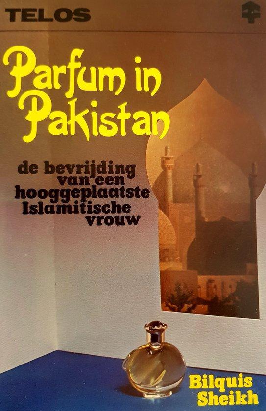 Parfum in pakistan 9789070146177 Bilquis Sheikh, Boeken, Overige Boeken, Gelezen, Verzenden
