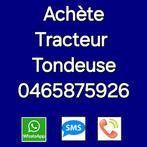 JE RACHETE TRACTEUR TONDEUSE. 0465875926 WhatsApp, Tuin en Terras