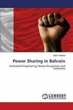 Power Sharing in Bahrain.by Bann New   .=, Tabbara Bann, Verzenden