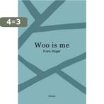 Woo is me 9789083310787 Frans Stuger, Verzenden, Zo goed als nieuw, Frans Stuger