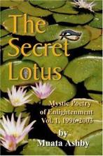The Secret of the Blooming Lotus: Mystic Poetry. Ashby,, Ashby, Muata, Verzenden
