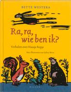 Ra, ra, wie ben ik ? 9789076766737 Bette Westera, Verzenden, Zo goed als nieuw, Bette Westera