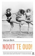 Nooit te oud! (9789046706954, Marjan Berk), Boeken, Verzenden, Nieuw