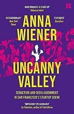 Uncanny Valley: Seduction and Disillusionment in San Fra..., Gelezen, Anna Wiener, Verzenden