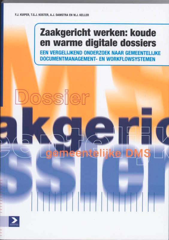 Zaakgericht werken: koude en warme digitale dossiers, Boeken, Informatica en Computer, Zo goed als nieuw, Verzenden