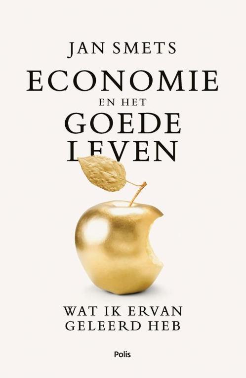 Economie en het goede leven 9789463104371 Jan Smets, Boeken, Economie, Management en Marketing, Zo goed als nieuw, Verzenden