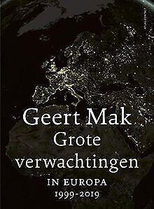 Grote verwachtingen: In Europa - 1999-2019  Mak, Geert  Book, Boeken, Overige Boeken, Gelezen, Verzenden