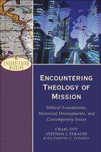 Encountering Theology of Mission 9780801026621 Craig Ott, Boeken, Verzenden, Gelezen, Craig Ott