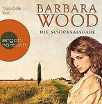 Die Schicksalsgabe  Wood, Barbara  Book, Gelezen, Verzenden