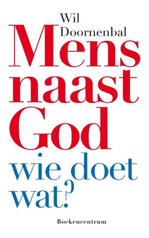 Mens naast God 9789023920748 Wil Doornenbal, Boeken, Psychologie, Zo goed als nieuw, Verzenden