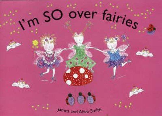 Im so over fairies 9781842555002 James Smith, Livres, Langue | Anglais, Envoi