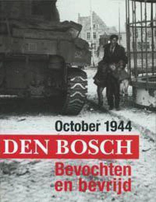 October 1944 Den Bosch Bevochten En Bevr 9789066301924, Livres, Guerre & Militaire, Envoi