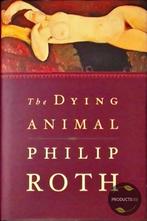 The Dying Animal 9780224061933 Philip Roth, Verzenden, Philip Roth
