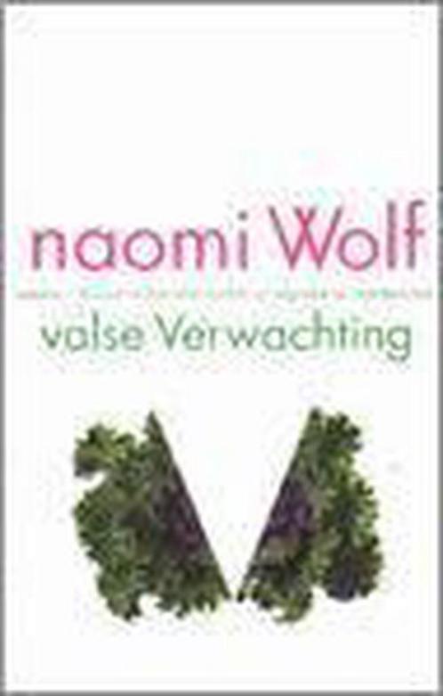 Valse verwachting 9789029556521 Naomi Wolf, Boeken, Romans, Gelezen, Verzenden