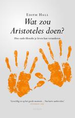 Wat zou Aristoteles doen? 9789025906511 Edith Hall, Verzenden, Gelezen, Edith Hall